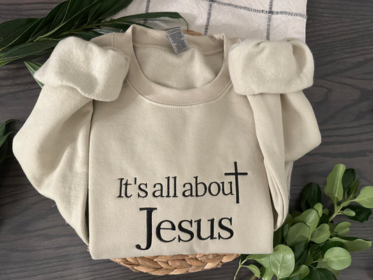 It's all about Jesus Sweatshirt